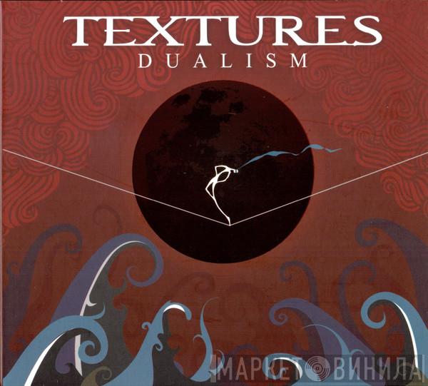 Textures - Dualism