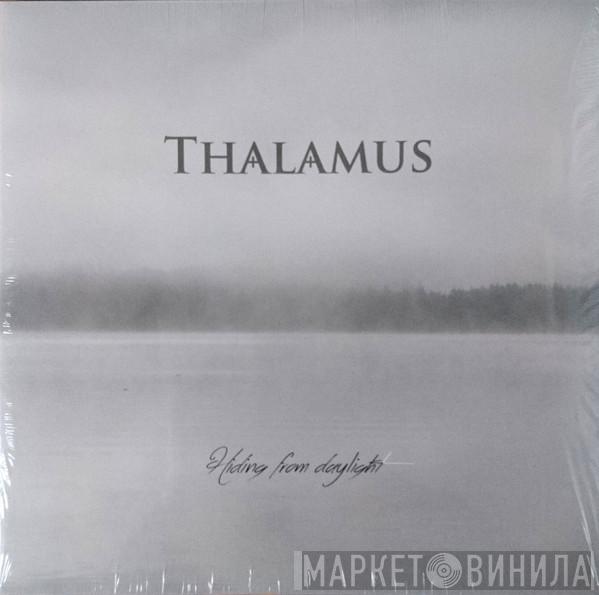 Thalamus  - Hiding From Daylight