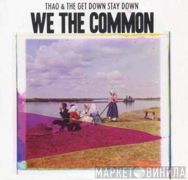 Thao With The Get Down Stay Down - We The Common