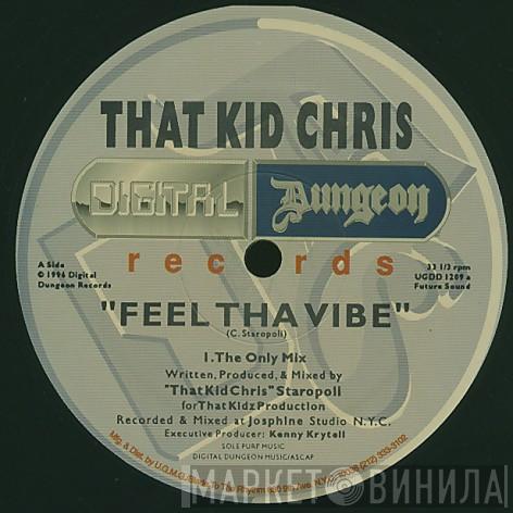  That Kid Chris  - Feel Tha Vibe / Jus Keep On Pressin On