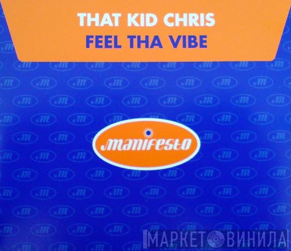  That Kid Chris  - Feel Tha Vibe