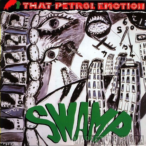  That Petrol Emotion  - Swamp / Dance Your Ass Off