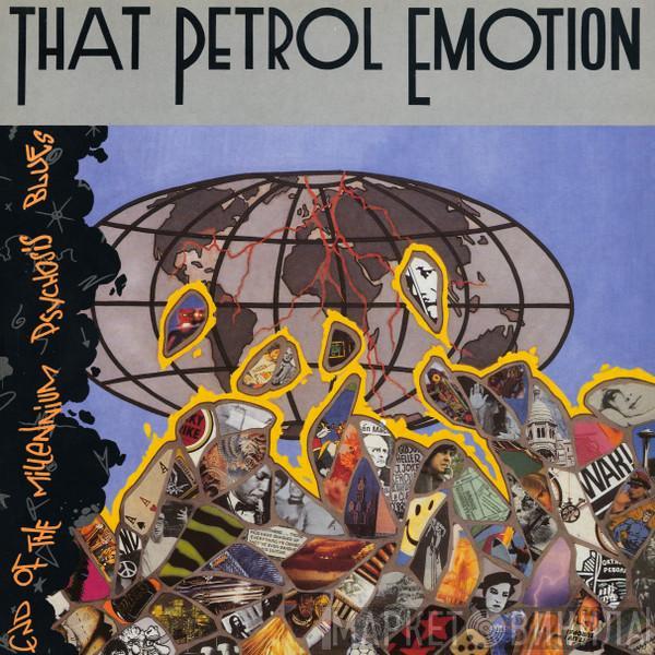 That Petrol Emotion - End Of The Millennium Psychosis Blues
