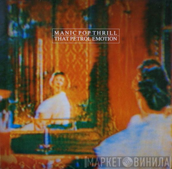 That Petrol Emotion - Manic Pop Thrill