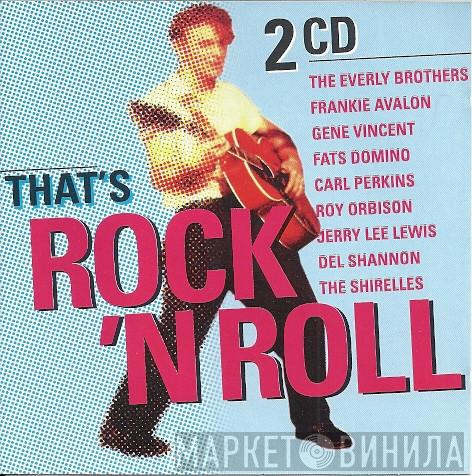  - That's Rock 'N Roll