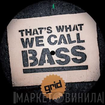  - That’s What We Call Bass Part 2