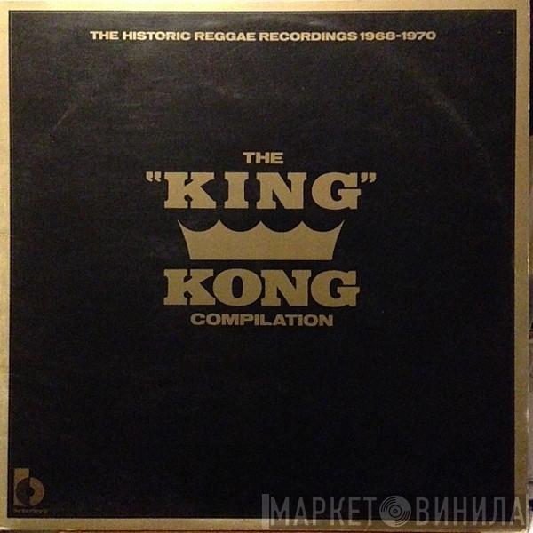  - The "King" Kong Compilation