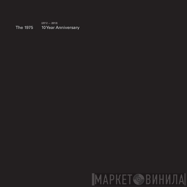 The 1975 - 10 Year Anniversary (2012 - 2013)