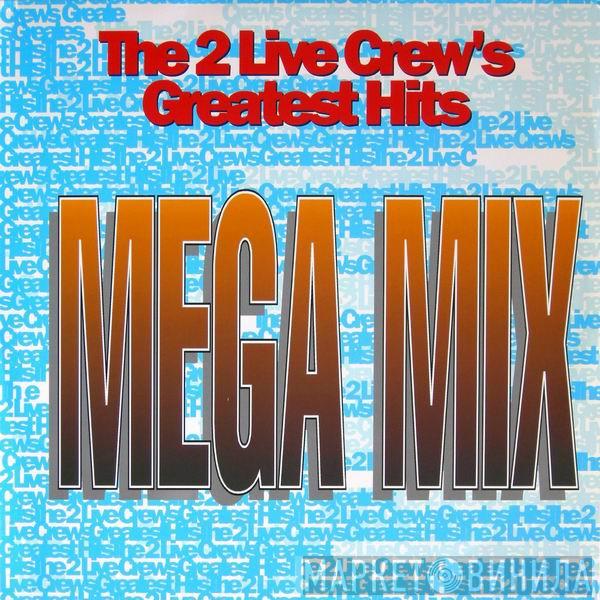  The 2 Live Crew  - Mega Mix / We Like To Chill