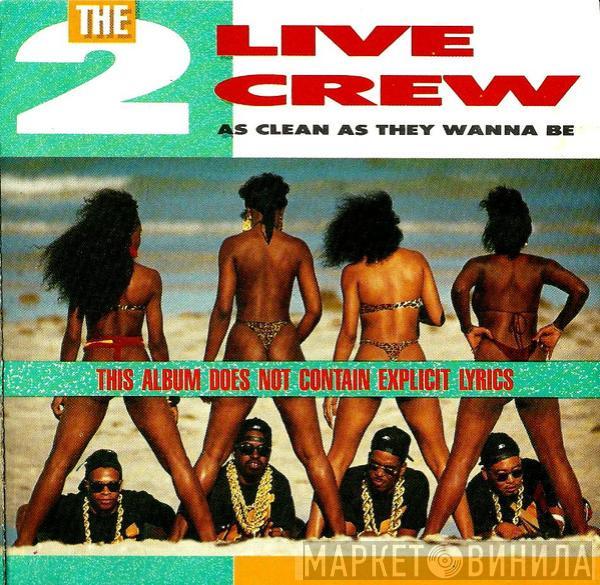 The 2 Live Crew  - As Clean As They Wanna Be