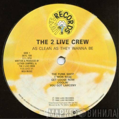  The 2 Live Crew  - As Clean As They Wanna Be