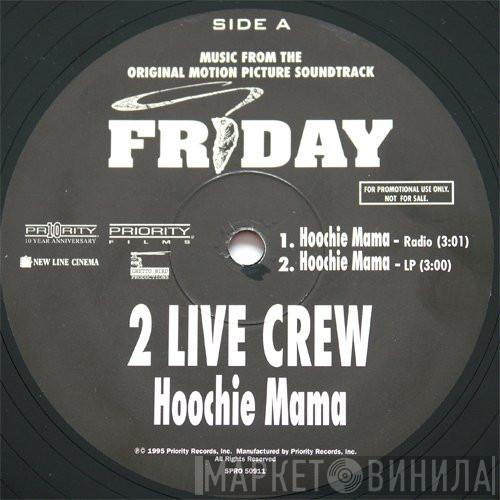  The 2 Live Crew  - Hoochie Mama