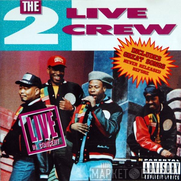  The 2 Live Crew  - Live In Concert