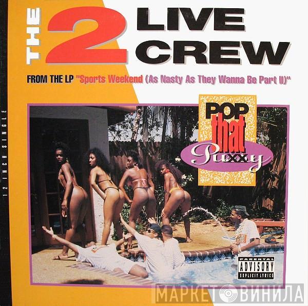 The 2 Live Crew - Pop That Pussy