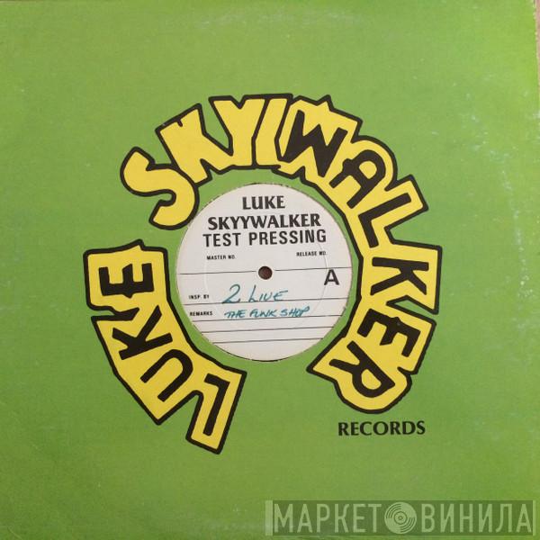  The 2 Live Crew  - The Funk Shop