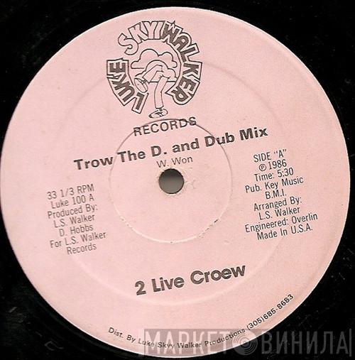  The 2 Live Crew  - Trow The D. And Ghetto Bass