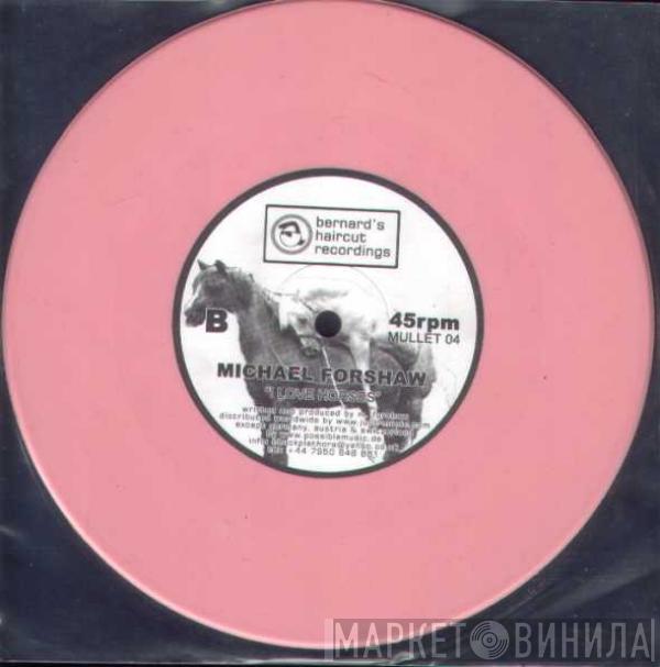 The 2 Mikes, Michael Forshaw - Seafront Hi-NRG / I Love Horses