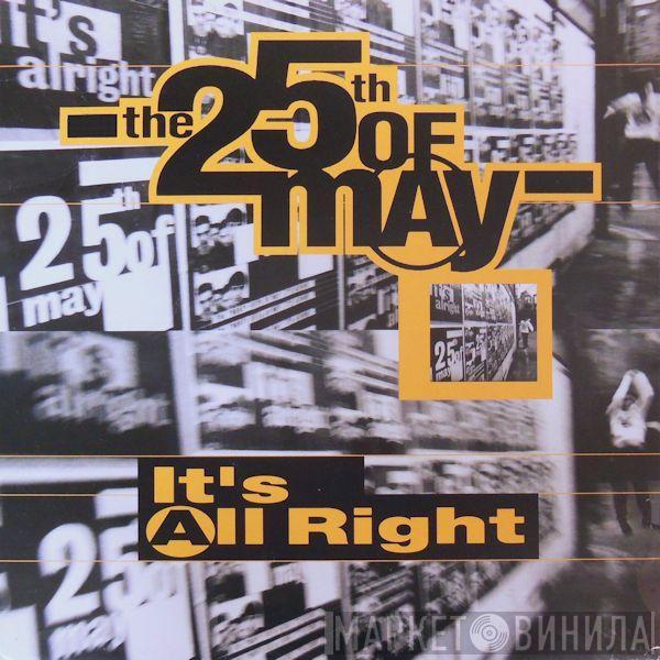  The 25th Of May  - It's All Right