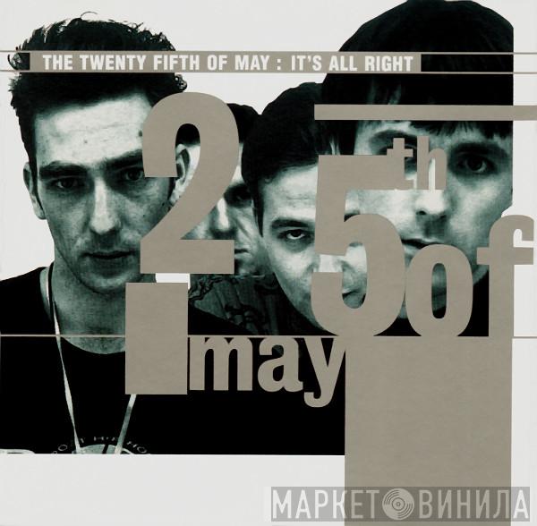  The 25th Of May  - It's All Right