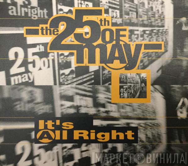  The 25th Of May  - It's All Right