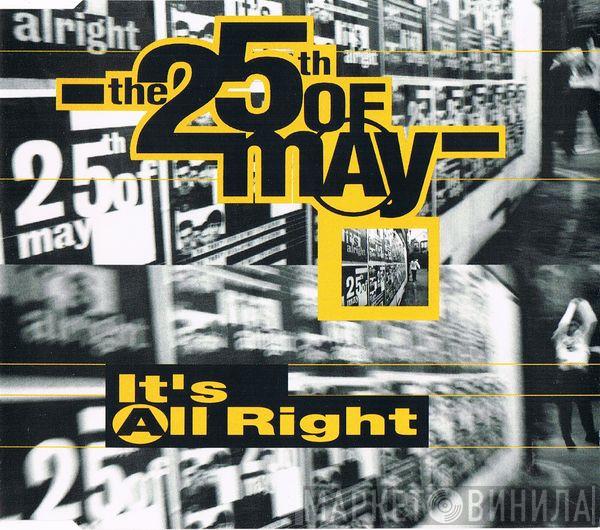  The 25th Of May  - It's All Right