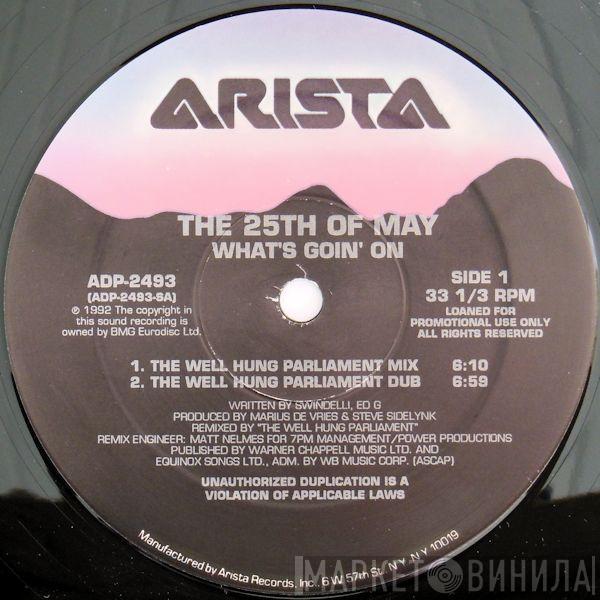  The 25th Of May  - What's Goin' On