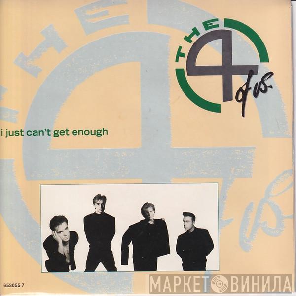  The 4 Of Us  - I Just Can't Get Enough