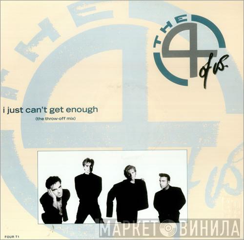  The 4 Of Us  - I Just Can't Get Enough
