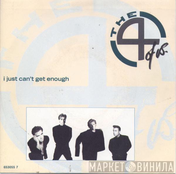  The 4 Of Us  - I Just Can't Get Enough