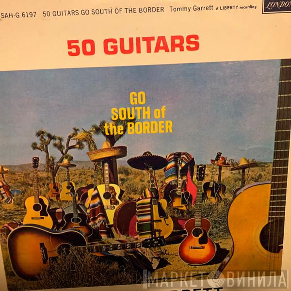  The 50 Guitars Of Tommy Garrett  - 50 Guitars Go South Of The Border