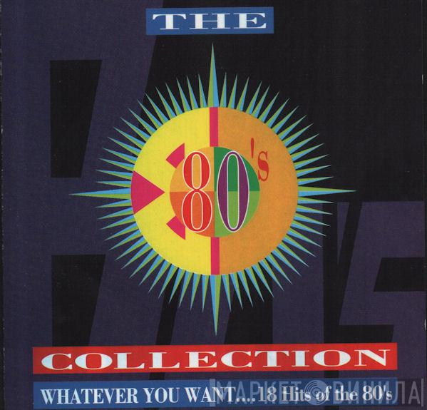  - The 80's Collection (Whatever You Want... 18 Hits Of The 80's)