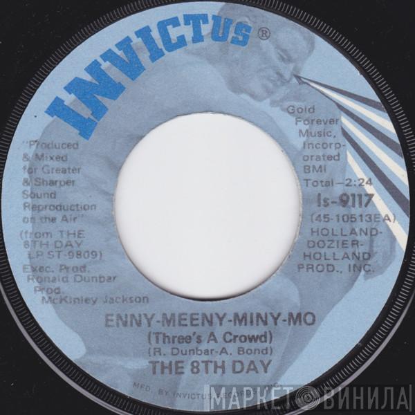 The 8th Day - Enny-Meeny-Miny-Mo (Three's A Crowd) / Rocks In My Head