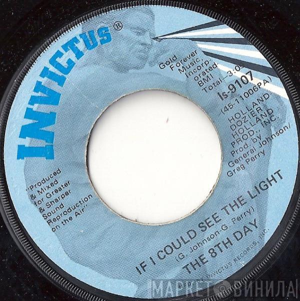 The 8th Day - If I Could See The Light