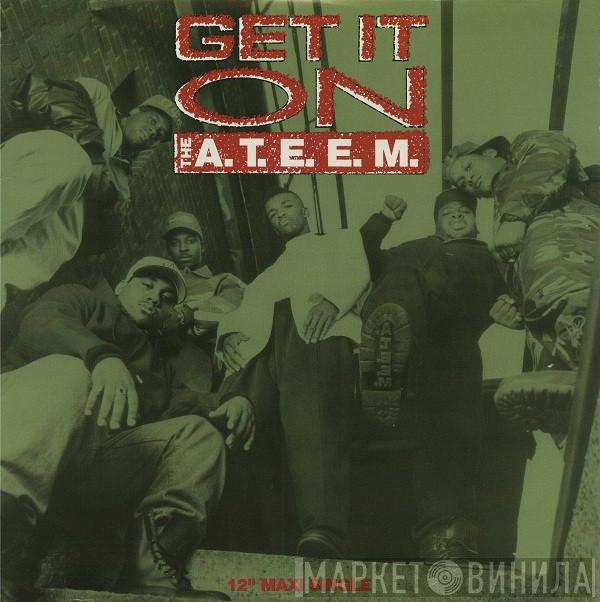 The A.T.E.E.M. - Get It On