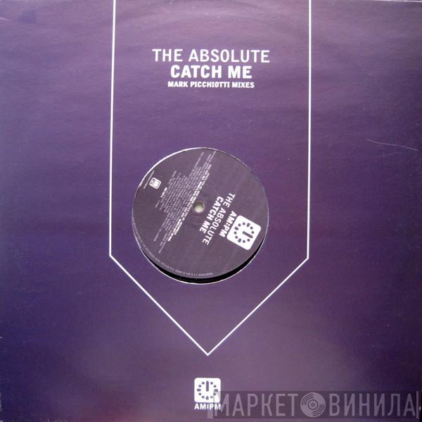 The Absolute - Catch Me (Mark Picchiotti Mixes)