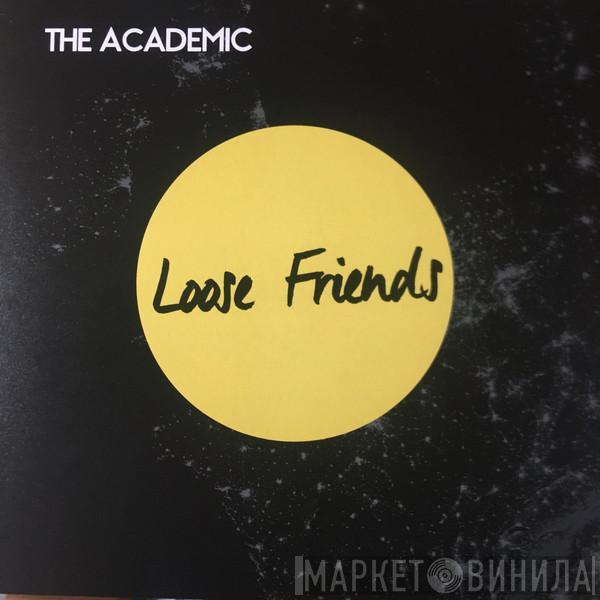The Academic - Loose Friends