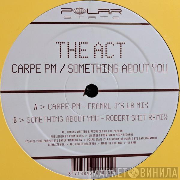The Act - Carpe PM / Something About You