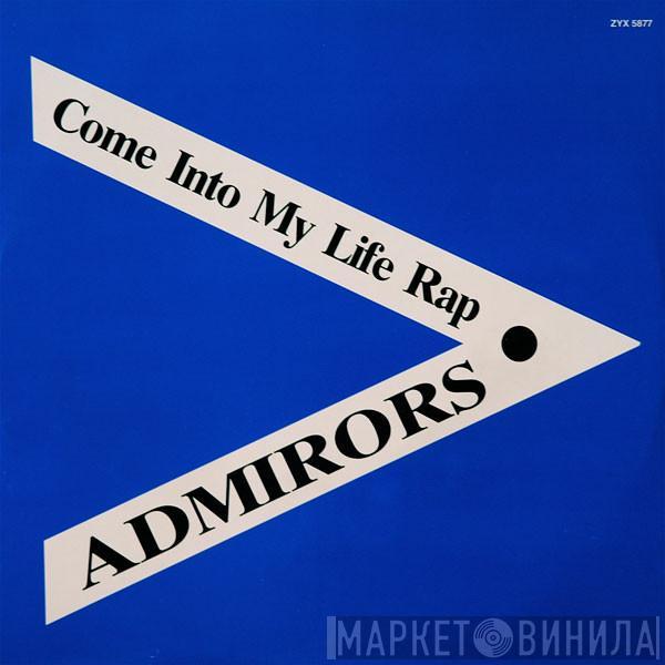  The Admirers  - Come Into My Life Rap
