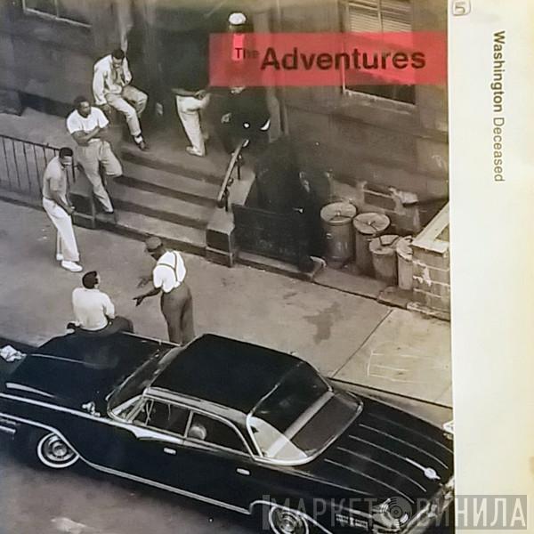  The Adventures  - Washington Deceased