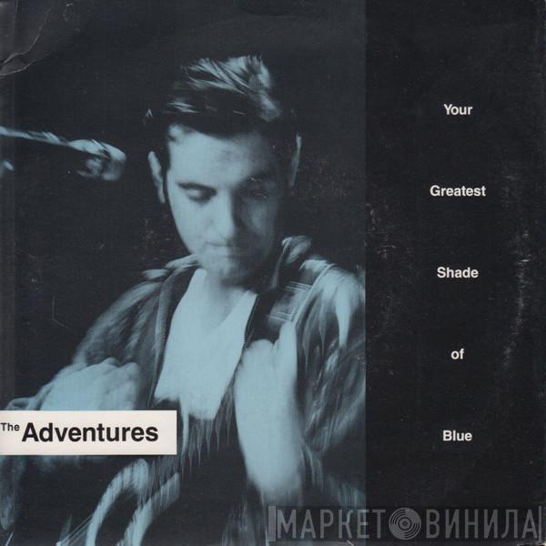 The Adventures - Your Greatest Shade Of Blue