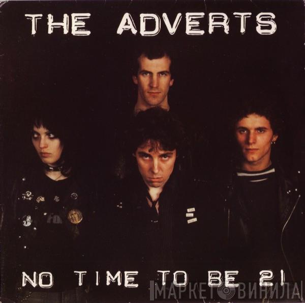 The Adverts - No Time To Be 21