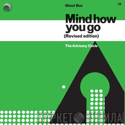 The Advisory Circle - Mind How You Go (Revised Edition)