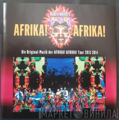 The Afrika! Afrika! Orchestra - Afrika! Afrika! Die Original-Musik Der Africa! Africa! Tour 2013-2014