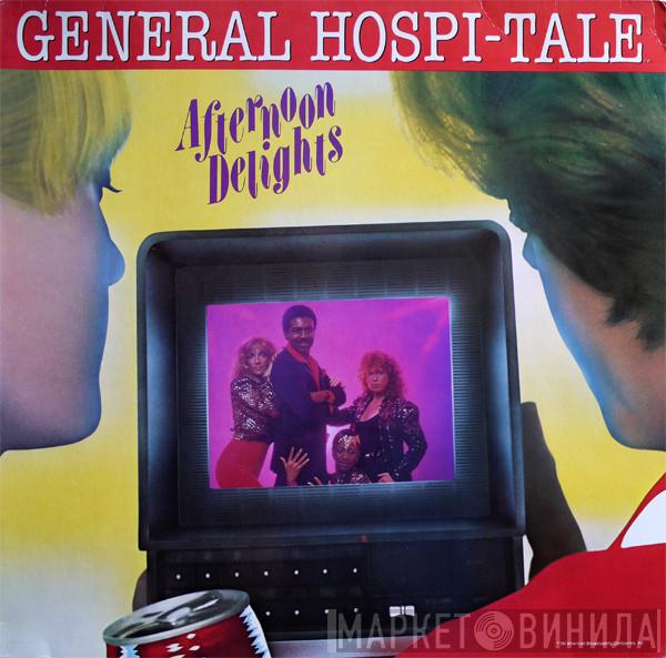 The Afternoon Delights - General Hospi-tale