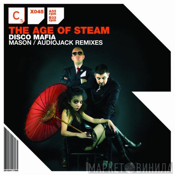 The Age Of Steam - Disco Mafia