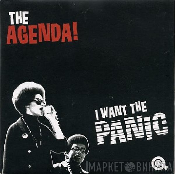 The Agenda - I Want The Panic