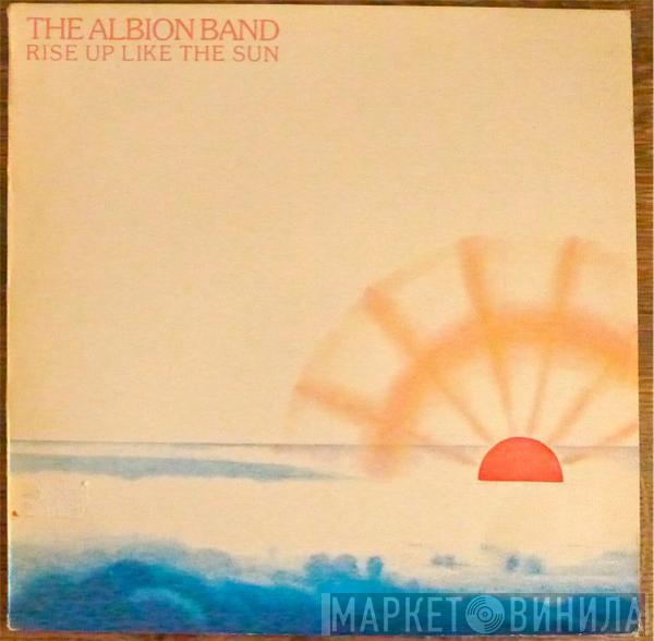 The Albion Band - Rise Up Like The Sun