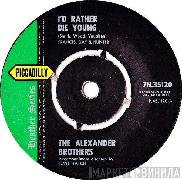 The Alexander Brothers - I'd Rather Die Young / You're Free To Go