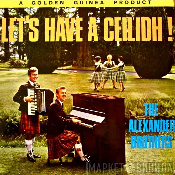 The Alexander Brothers - Let's Have A Ceilidh