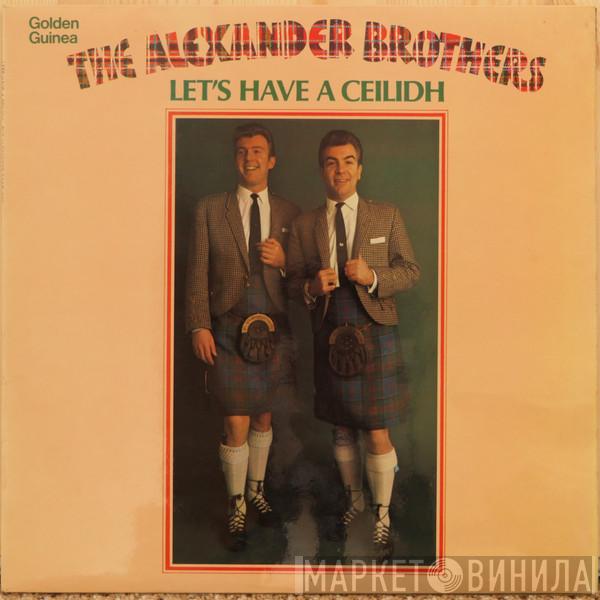 The Alexander Brothers - Let's Have A Ceilidh